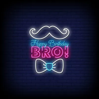 Happy Birthday Bro Neon Sign