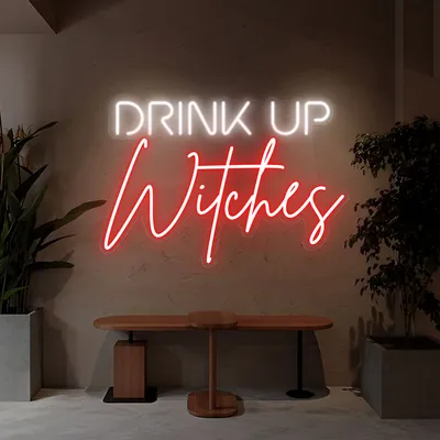 Drink Up Witches Neon Sign