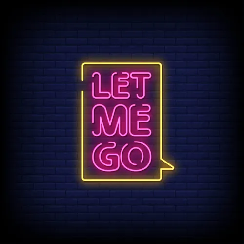 Let Me Go Neon Sign - Imprint Now