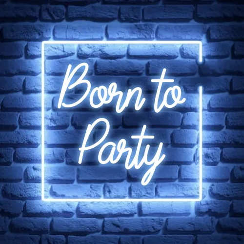 Born To Party Neon Sign - Imprint Now
