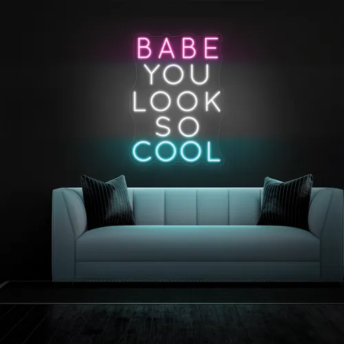 BABE YOU LOOK SO COOL Neon Sign - Imprint Now