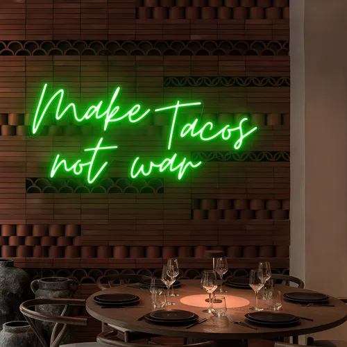 Make Tacos Not War Neon Sign - Imprint Now
