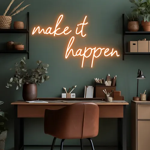 Make It Happen Neon Sign - Imprint Now