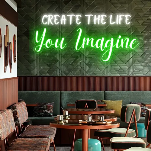 Create the life you Imagine Neon Sign - Imprint Now