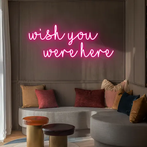 Wish You Were Here LED Neon Sign - Imprint Now