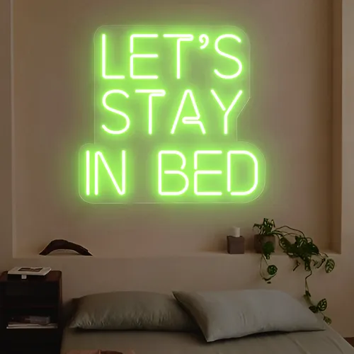 Let's Stay In Bed Neon Sign - Imprint Now