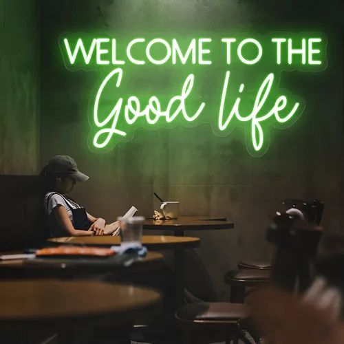Welcome to the Good Life Neon Sign - Imprint Now