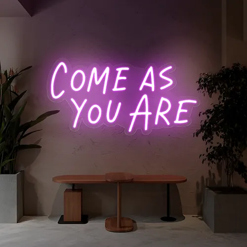 Come As You Are Neon Sign - Imprint Now