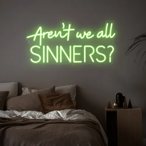 Aren't We All Sinners Neon Sign - Imprint Now