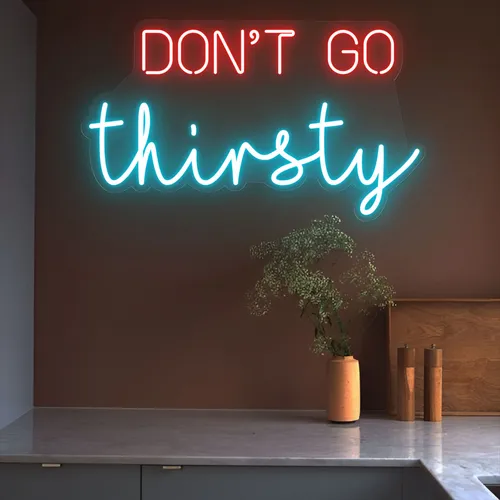 Don’t Go Thirsty Neon Sign - Imprint Now