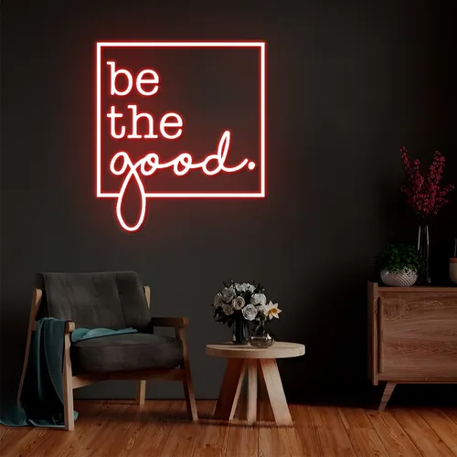 Be the Good Neon Sign - Imprint Now