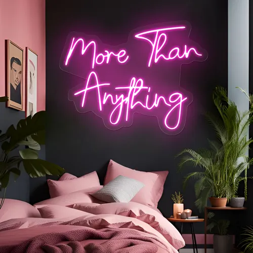 More Than Anything Neon Sign - Imprint Now